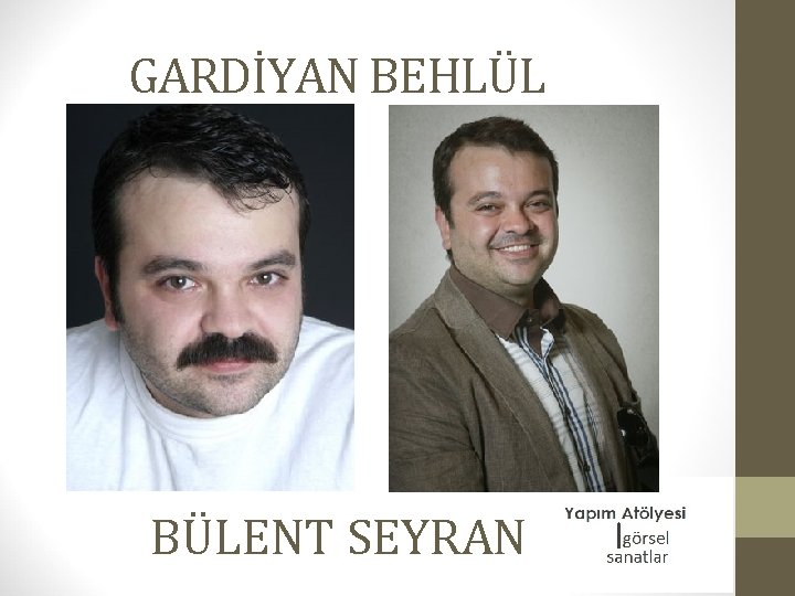GARDİYAN BEHLÜL BÜLENT SEYRAN 