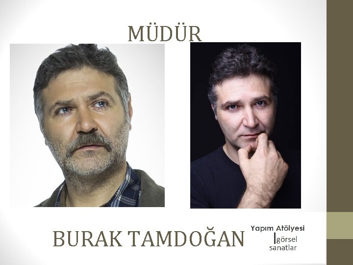 MÜDÜR BURAK TAMDOĞAN 