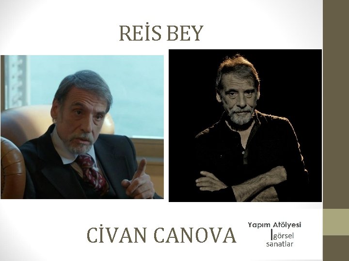 REİS BEY CİVAN CANOVA 