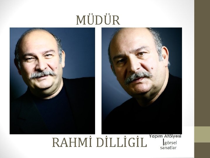 MÜDÜR RAHMİ DİLLİGİL 