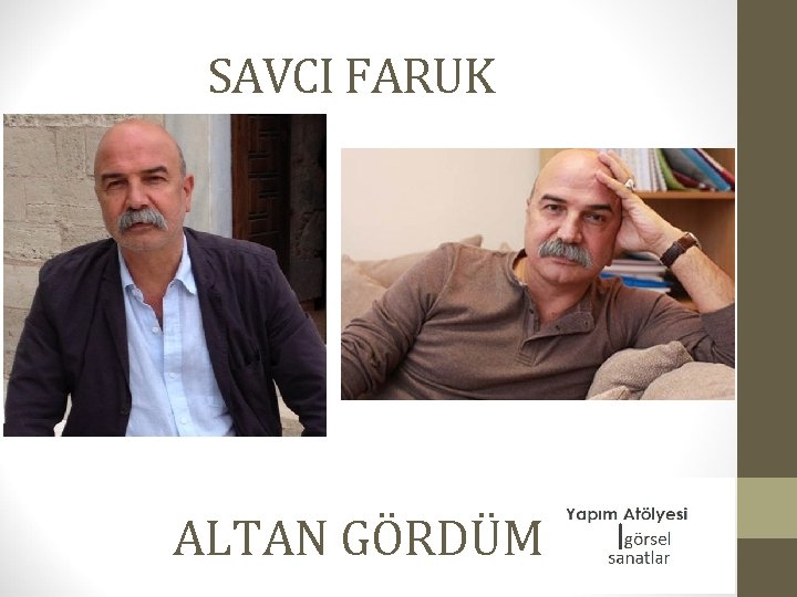 SAVCI FARUK ALTAN GÖRDÜM 