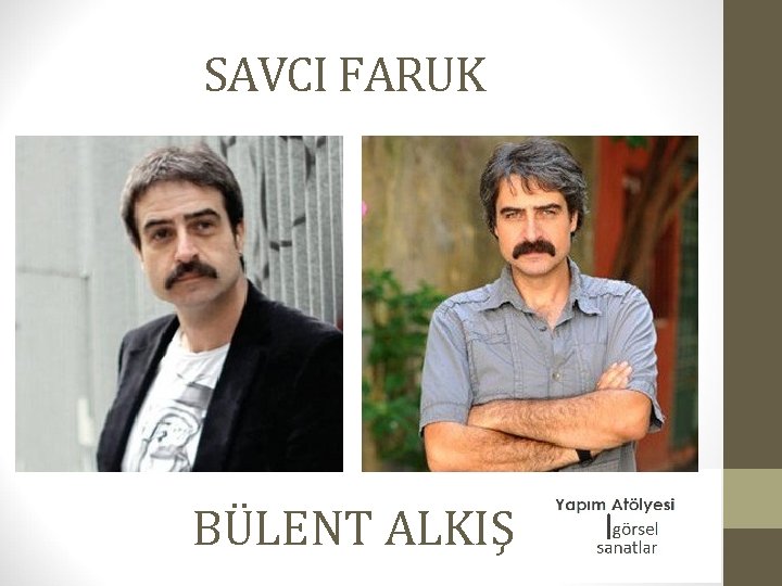SAVCI FARUK BÜLENT ALKIŞ 