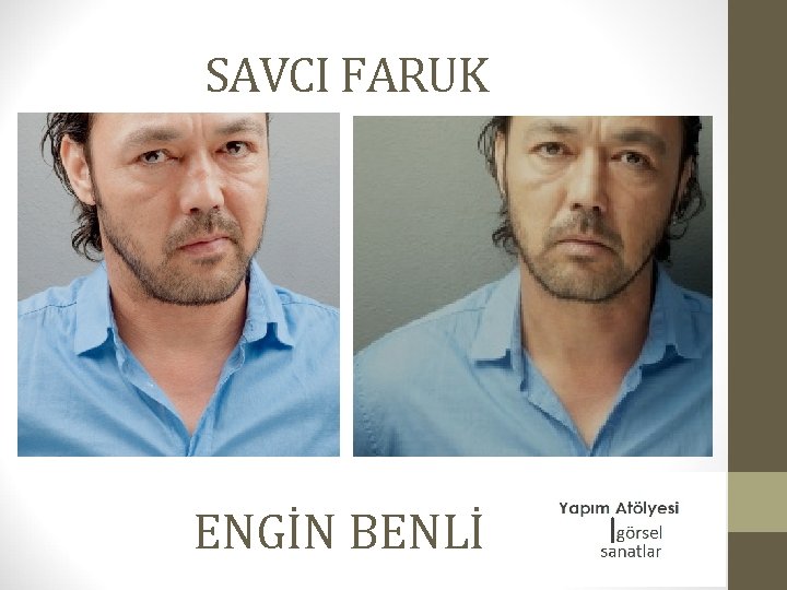 SAVCI FARUK ENGİN BENLİ 
