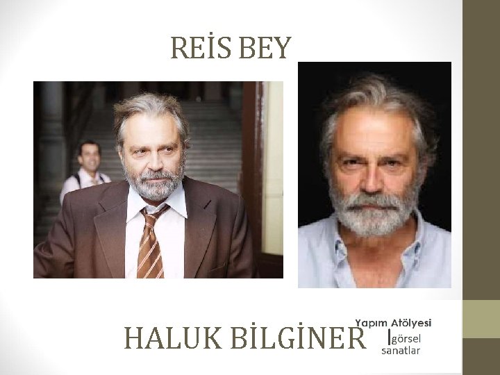 REİS BEY HALUK BİLGİNER 