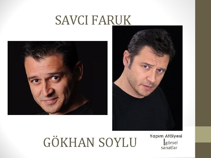 SAVCI FARUK GÖKHAN SOYLU 