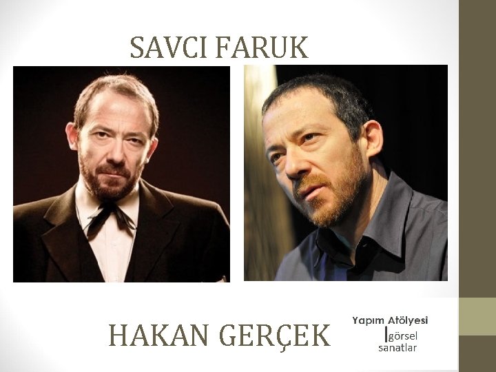 SAVCI FARUK HAKAN GERÇEK 