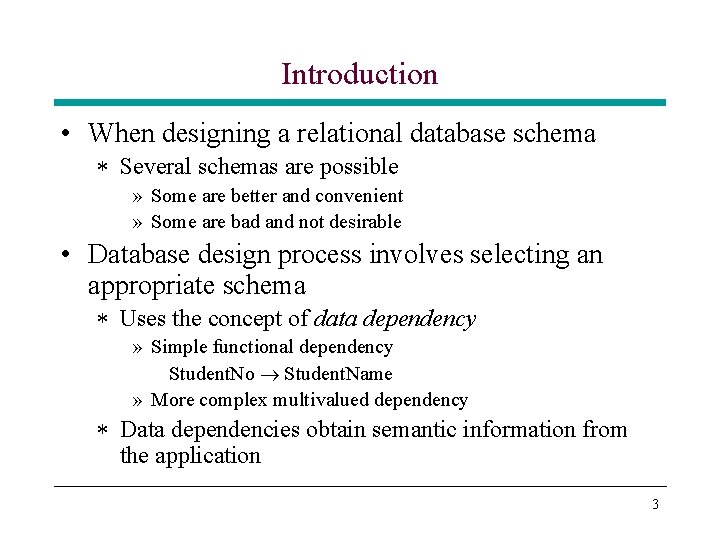 Introduction • When designing a relational database schema * Several schemas are possible » Introduction • When designing a relational database schema * Several schemas are possible »