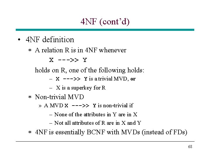 4 NF (cont’d) • 4 NF definition * A relation R is in 4 4 NF (cont’d) • 4 NF definition * A relation R is in 4