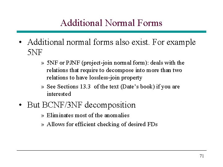 Additional Normal Forms • Additional normal forms also exist. For example 5 NF » Additional Normal Forms • Additional normal forms also exist. For example 5 NF »