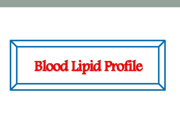 Blood Lipid Profile 