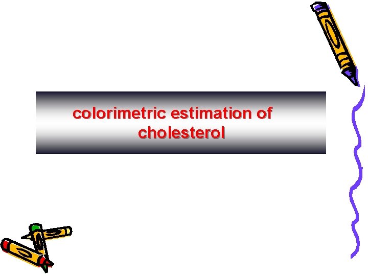 colorimetric estimation of cholesterol 