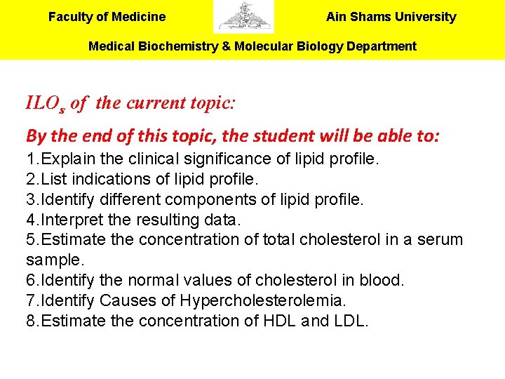 Faculty of Medicine Ain Shams University Medical Biochemistry & Molecular Biology Department ILOs of