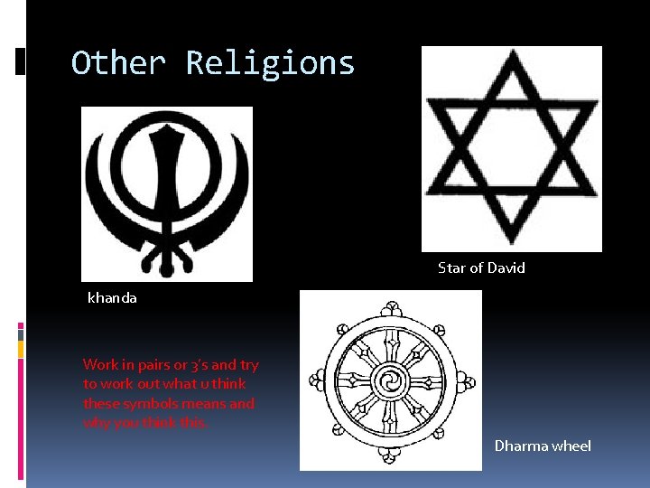 Other Religions Star of David khanda Work in pairs or 3’s and try to Other Religions Star of David khanda Work in pairs or 3’s and try to