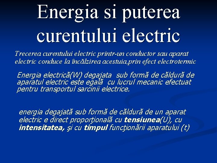 Energia si puterea curentului electric Trecerea curentului electric printr-un conductor sau aparat electric conduce