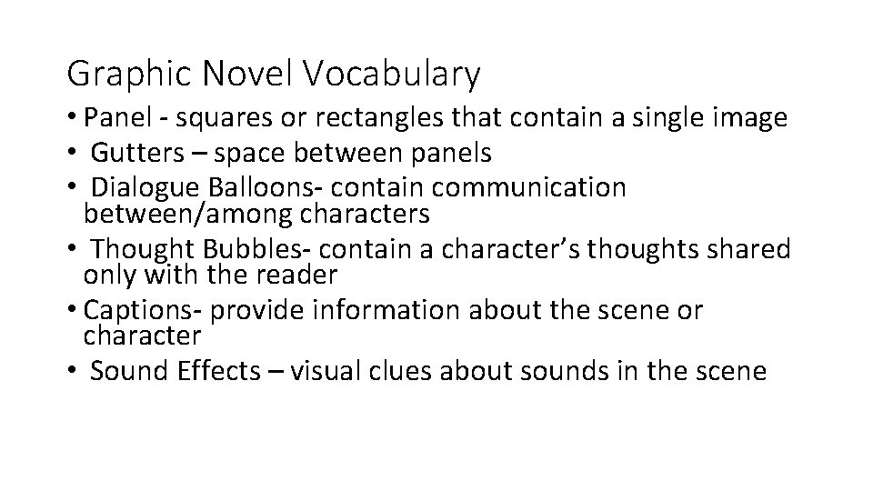 Graphic Novel Vocabulary • Panel - squares or rectangles that contain a single image