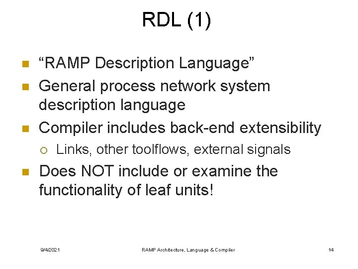 RDL (1) n n n “RAMP Description Language” General process network system description language