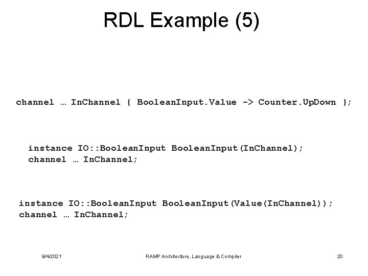 RDL Example (5) channel … In. Channel { Boolean. Input. Value -> Counter. Up.