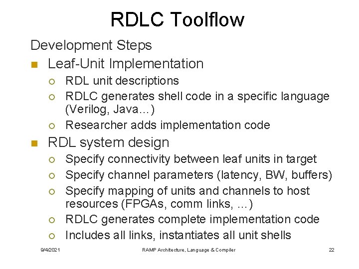 RDLC Toolflow Development Steps n Leaf-Unit Implementation ¡ ¡ ¡ n RDL unit descriptions