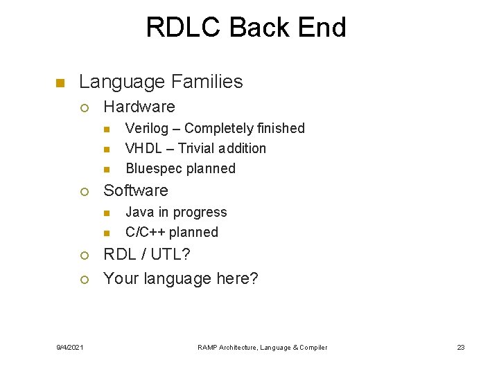 RDLC Back End n Language Families ¡ Hardware n n n ¡ Software n