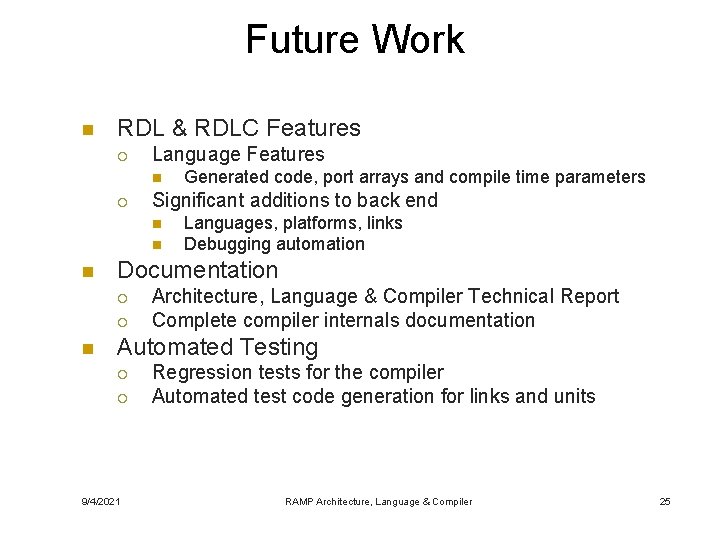 Future Work n RDL & RDLC Features ¡ Language Features n ¡ Significant additions