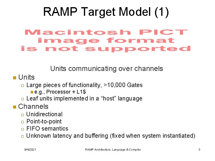 RAMP Target Model (1) Units communicating over channels n Units ¡ Large pieces of