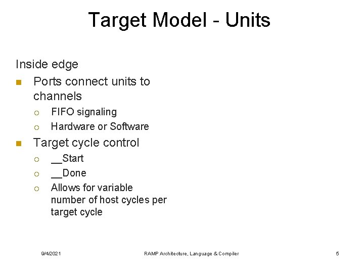 Target Model - Units Inside edge n Ports connect units to channels ¡ ¡