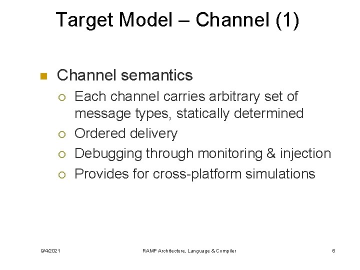 Target Model – Channel (1) n Channel semantics ¡ ¡ 9/4/2021 Each channel carries