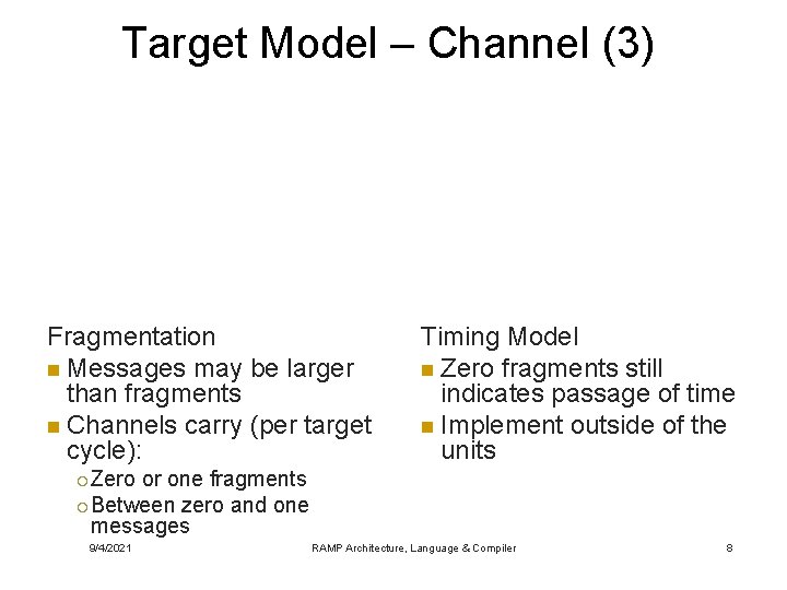 Target Model – Channel (3) Fragmentation n Messages may be larger than fragments n
