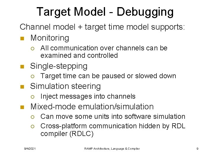 Target Model - Debugging Channel model + target time model supports: n Monitoring ¡