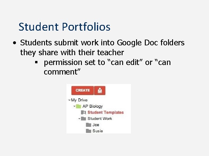 Student Portfolios • Students submit work into Google Doc folders they share with their