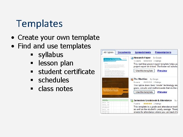 Templates • Create your own template • Find and use templates § syllabus §