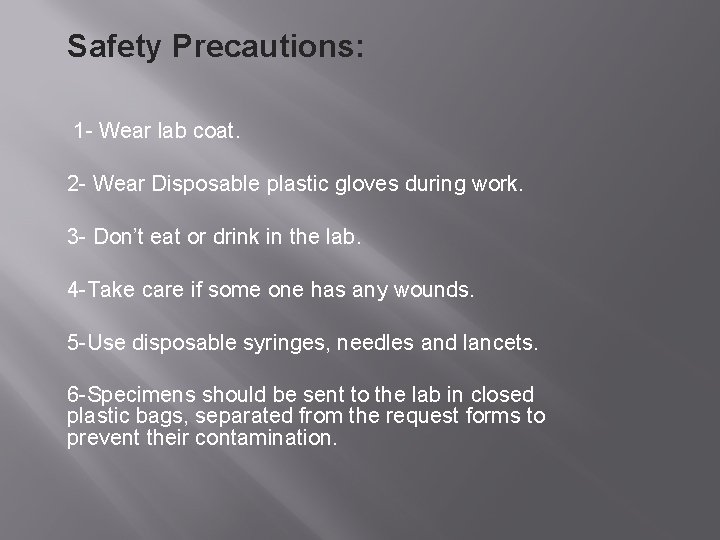 Safety Precautions: 1 - Wear lab coat. 2 - Wear Disposable plastic gloves during