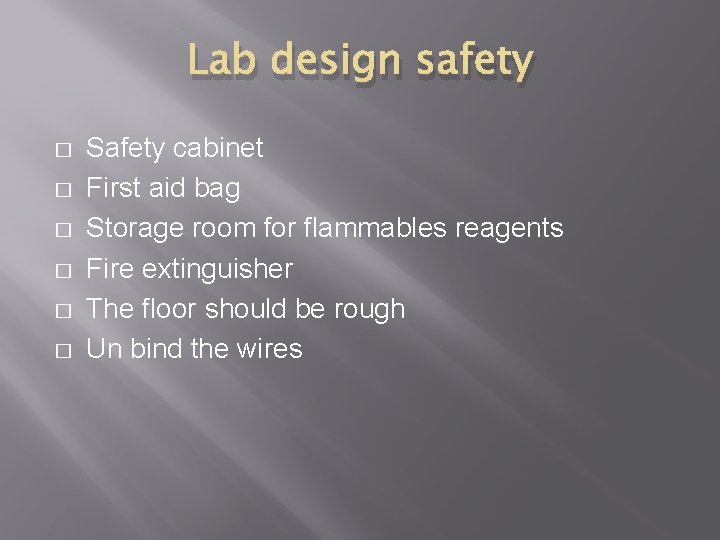 Lab design safety � � � Safety cabinet First aid bag Storage room for