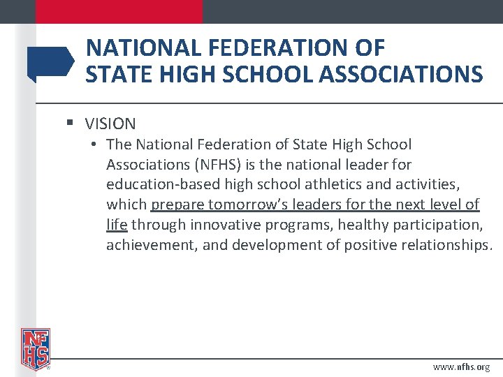 NATIONAL FEDERATION OF STATE HIGH SCHOOL ASSOCIATIONS § VISION • The National Federation of