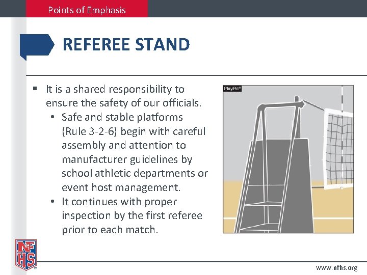 Points of Emphasis REFEREE STAND § It is a shared responsibility to ensure the