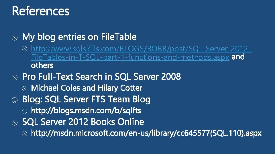 http: //www. sqlskills. com/BLOGS/BOBB/post/SQL-Server-2012 File. Tables-in-T-SQL-part-1 -functions-and-methods. aspx 