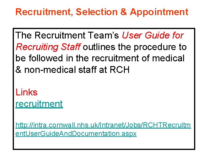 Recruitment, Selection & Appointment The Recruitment Team’s User Guide for Recruiting Staff outlines the