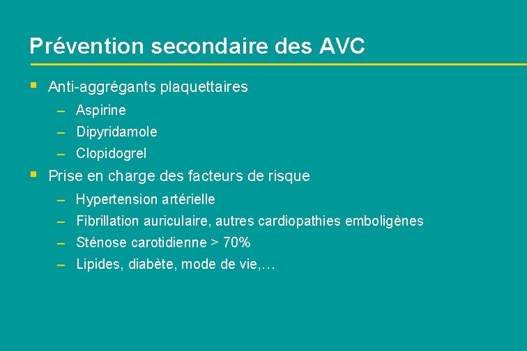 Prévention secondaire des AVC § Anti-aggrégants plaquettaires – Aspirine – Dipyridamole – Clopidogrel §