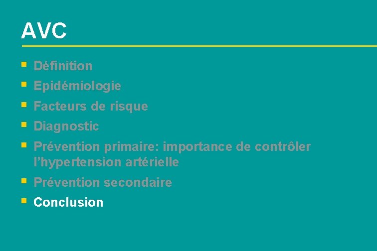 AVC § § § Définition § § Prévention secondaire Epidémiologie Facteurs de risque Diagnostic