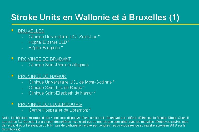 Stroke Units en Wallonie et à Bruxelles (1) § BRUXELLES - § PROVINCE DE