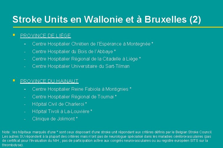 Stroke Units en Wallonie et à Bruxelles (2) § § PROVINCE DE LIÈGE -