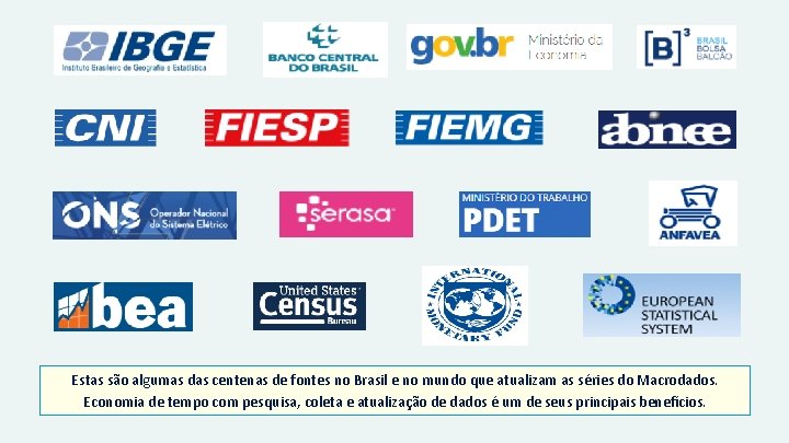 Estas são algumas das centenas de fontes no Brasil e no mundo que atualizam