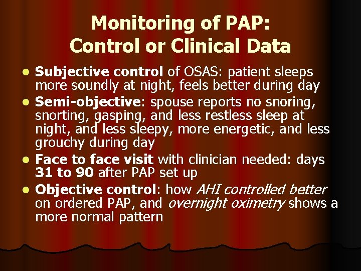Monitoring of PAP: Control or Clinical Data Subjective control of OSAS: patient sleeps more