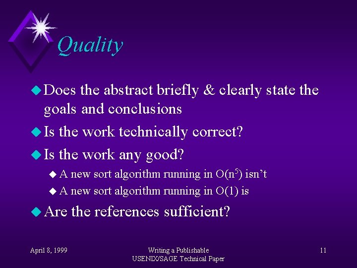 Quality u Does the abstract briefly & clearly state the goals and conclusions u
