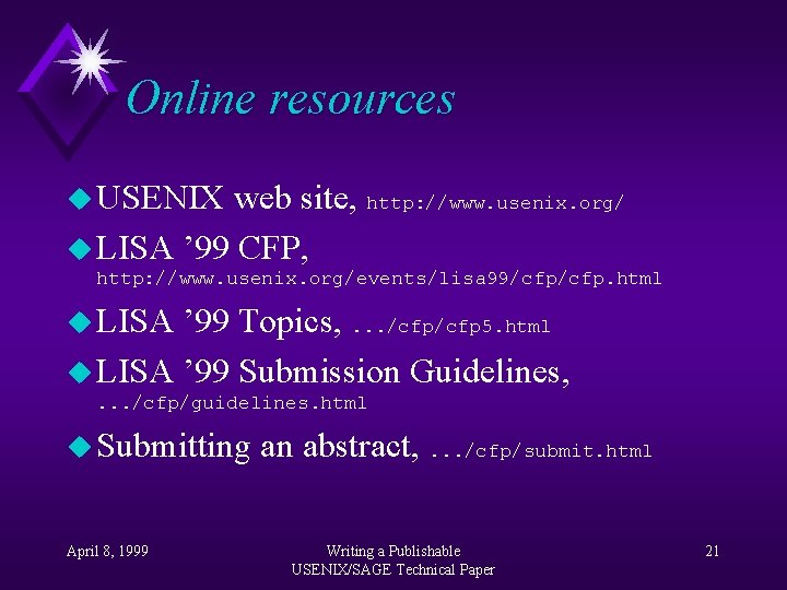 Online resources u USENIX web site, http: //www. usenix. org/ u LISA ’ 99