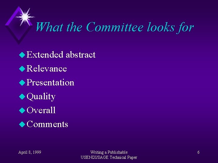 What the Committee looks for u Extended abstract u Relevance u Presentation u Quality