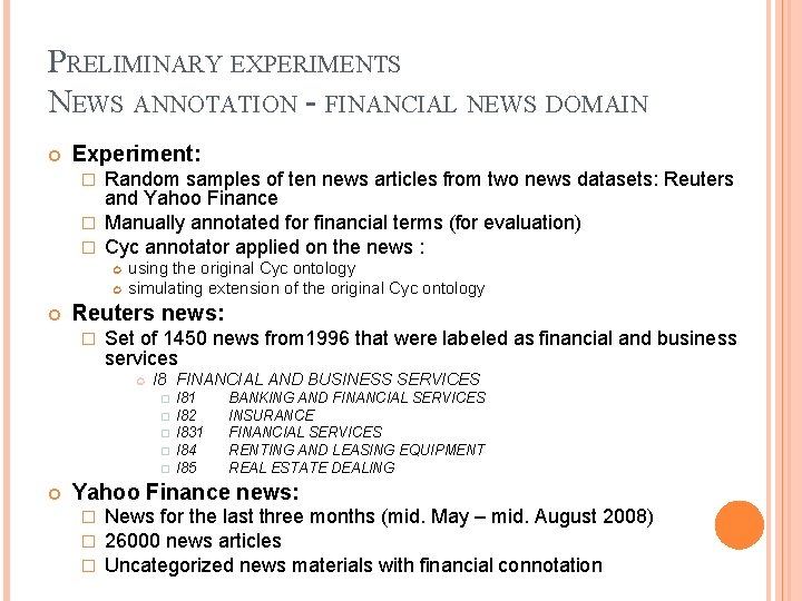 PRELIMINARY EXPERIMENTS NEWS ANNOTATION - FINANCIAL NEWS DOMAIN Experiment: Random samples of ten news