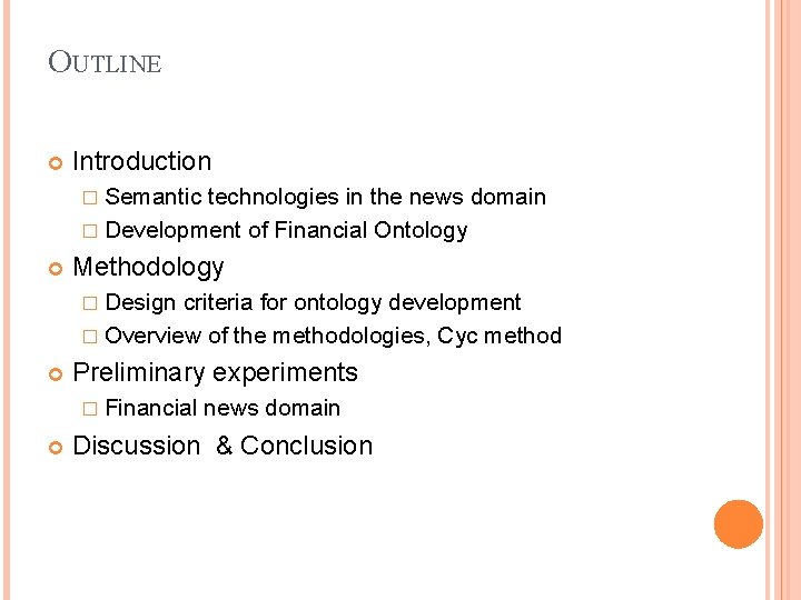 OUTLINE Introduction � Semantic technologies in the news domain � Development of Financial Ontology