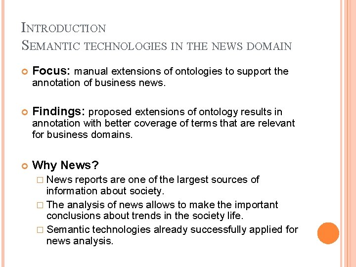 INTRODUCTION SEMANTIC TECHNOLOGIES IN THE NEWS DOMAIN Focus: manual extensions of ontologies to support
