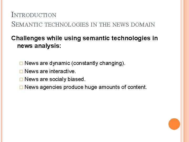 INTRODUCTION SEMANTIC TECHNOLOGIES IN THE NEWS DOMAIN Challenges while using semantic technologies in news